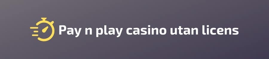 Pay and play casino utan svensk licens